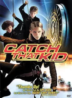 ดูหนัง Catch That Kid (2004) แสบจิ๋วจารกรรมเหนือฟ้า ซับไทย เต็มเรื่อง | 9NUNGHD.COM