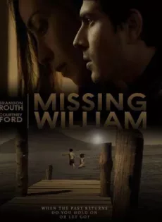ดูหนัง Missing William (2014) อดีตรัก แรงปรารถนา ซับไทย เต็มเรื่อง | 9NUNGHD.COM