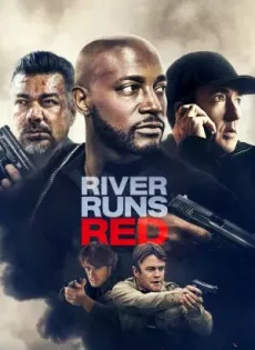ดูหนัง River Runs Red (2018) กฎหมายของข้า ซับไทย เต็มเรื่อง | 9NUNGHD.COM