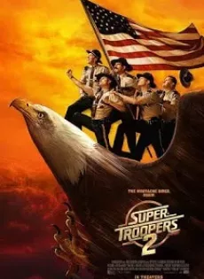 ดูหนัง Super Troopers 2 (2018) ซุปเปอร์ ทรูปเปอร์ 2 ซับไทย เต็มเรื่อง | 9NUNGHD.COM