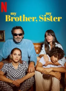ดูหนัง My Brother, My Sister (2021) พี่น้องคู่วุ่นลุ้นชีวิตหลักสี่ ซับไทย เต็มเรื่อง | 9NUNGHD.COM