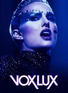 ดูหนัง Vox Lux ว็อกซ์ ลักซ์ เกิดมาเพื่อร้องเพลง (2018) ซับไทย เต็มเรื่อง | 9NUNGHD.COM