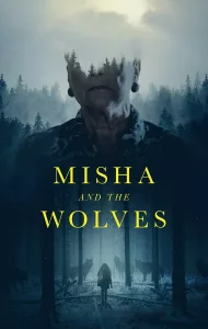 Misha And The Wolves (2021) มิชาและหมาป่า