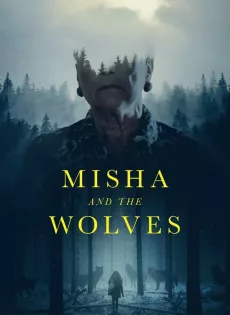 ดูหนัง Misha And The Wolves (2021) มิชาและหมาป่า ซับไทย เต็มเรื่อง | 9NUNGHD.COM