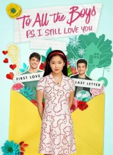 ดูหนัง To All the Boys: P.S. I Still Love You (2020) แด่ชายทุกคนที่ฉันเคยรัก ซับไทย เต็มเรื่อง | 9NUNGHD.COM