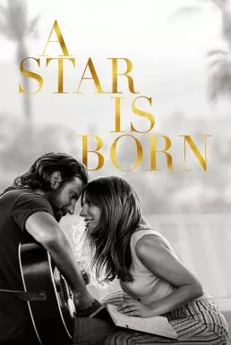 A Star Is Born (2018) อะ สตาร์ อีส บอร์น