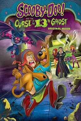 Scooby-Doo! and the Curse of the 13th Ghost (TV Movie 2019) สคูบี้ดู กับ 13 ผีคดีกุ๊กๆ กู๋