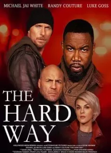 ดูหนัง The Hard Way (2019) เดอะ ฮาร์ด เวย์ (ซับไทย) ซับไทย เต็มเรื่อง | 9NUNGHD.COM