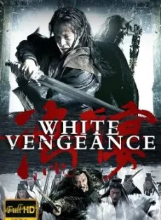 ดูหนัง White Vengeance (2011) ฌ้อปาอ๋อง ศึกแผ่นดินไม่สิ้นแค้น ซับไทย เต็มเรื่อง | 9NUNGHD.COM