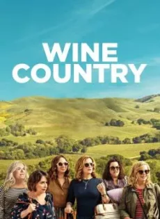 ดูหนัง Wine Country (2019) ไวน์ คันทรี่ (ซับไทย) ซับไทย เต็มเรื่อง | 9NUNGHD.COM
