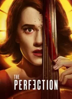 ดูหนัง The Perfection (2018) มือหนึ่ง ซับไทย เต็มเรื่อง | 9NUNGHD.COM