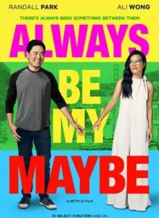 ดูหนัง Always Be My Maybe (2019) คู่รัก คู่แคล้ว (ซับไทย) ซับไทย เต็มเรื่อง | 9NUNGHD.COM