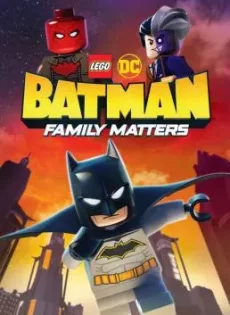ดูหนัง LEGO DC Batman Family Matters (2019) ซับไทย เต็มเรื่อง | 9NUNGHD.COM