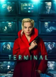 ดูหนัง Terminal (2018) เธอล่อ จ้องฆ่า ซับไทย เต็มเรื่อง | 9NUNGHD.COM