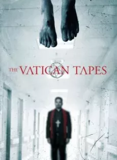 ดูหนัง The Vatican Tapes (2015) สวดนรกลงหลุม ซับไทย เต็มเรื่อง | 9NUNGHD.COM