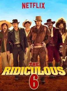 ดูหนัง The Ridiculous 6 (2015) หกโคบาลบ้า ซ่าระห่ำเมือง [ซับไทย] ซับไทย เต็มเรื่อง | 9NUNGHD.COM
