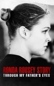 Through My Father’s Eyes: The Ronda Rousey Story (2019) บรรยายไทย