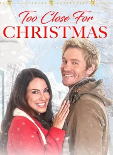 ดูหนัง Too Close for Christmas (2020) ซับไทย เต็มเรื่อง | 9NUNGHD.COM
