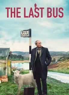 ดูหนัง The Last Bus (2021) ซับไทย เต็มเรื่อง | 9NUNGHD.COM