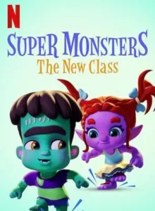 Super Monsters The New Class | Netflix (2020) อสูรน้อยวัยป่วน ขึ้นชั้นใหม่