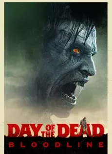 ดูหนัง Day of the Dead Bloodline (2018) (ซับไทย From Netflix) ซับไทย เต็มเรื่อง | 9NUNGHD.COM