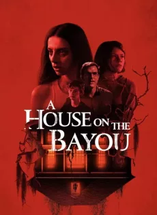 ดูหนัง A House on the Bayou (2021) ซับไทย เต็มเรื่อง | 9NUNGHD.COM