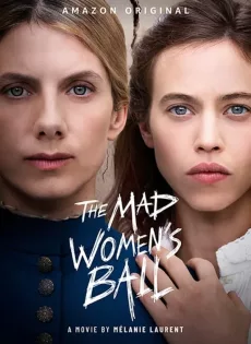 ดูหนัง The Mad Women’s Ball (2021) ซับไทย เต็มเรื่อง | 9NUNGHD.COM