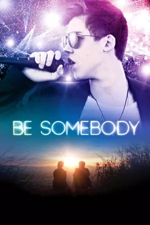 Be Somebody (2016) เป็นคนตรง