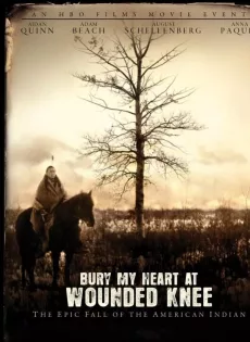 ดูหนัง Bury My Heart at Wounded Knee (2007) ฝังหัวใจข้าไว้ที่วูนเด็ดนี ซับไทย เต็มเรื่อง | 9NUNGHD.COM