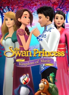 ดูหนัง The Swan Princess Kingdom of Music (2019) เจ้าหญิงหงส์ขาว ตอน อาณาจักรแห่งเสียงเพลง ซับไทย เต็มเรื่อง | 9NUNGHD.COM