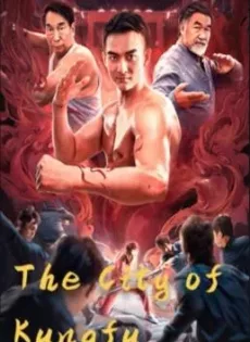 ดูหนัง The City of Kungfu (2019) กังฟูซิตี้ ซับไทย เต็มเรื่อง | 9NUNGHD.COM