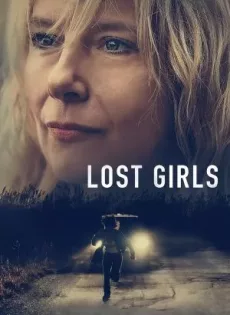 ดูหนัง Lost Girls (2020) เด็กสาวที่สาบสูญ ซับไทย เต็มเรื่อง | 9NUNGHD.COM