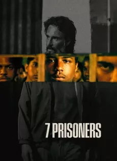 ดูหนัง 7 Prisoners (2021) 7 นักโทษ ซับไทย เต็มเรื่อง | 9NUNGHD.COM