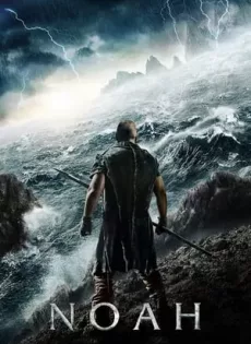 ดูหนัง Noah (2014) โนอาห์ มหาวิบัติวันล้างโลก ซับไทย เต็มเรื่อง | 9NUNGHD.COM