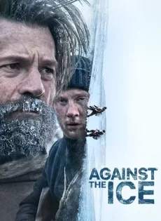 ดูหนัง Against The Ice (2022) มหันตภัยเยือกแข็ง ซับไทย เต็มเรื่อง | 9NUNGHD.COM