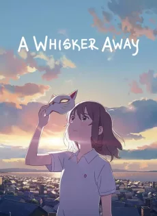 ดูหนัง A Whisker Away (2020) เหมียวน้อยคอยรัก ซับไทย เต็มเรื่อง | 9NUNGHD.COM