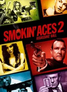 ดูหนัง Smokin Aces 2 Assassins  Ball (2010) ดวลเดือด ล้างเลือดมาเฟีย 2 เดิมพันฆ่า ล่าเอฟบีไอ [ซับไทย] ซับไทย เต็มเรื่อง | 9NUNGHD.COM