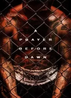 ดูหนัง A Prayer Before Dawn (2018) ลูกผู้ชายสังเวียนเดือด (ซับไทย) ซับไทย เต็มเรื่อง | 9NUNGHD.COM