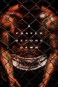 A Prayer Before Dawn (2018) ลูกผู้ชายสังเวียนเดือด (ซับไทย)