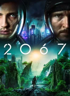 ดูหนัง 2067 (2020) 2067 วันอวสานโลก ซับไทย เต็มเรื่อง | 9NUNGHD.COM