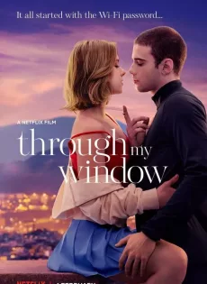 ดูหนัง Through My Window (2022) รักผ่านหน้าต่าง ซับไทย เต็มเรื่อง | 9NUNGHD.COM