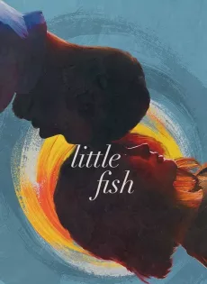 ดูหนัง Little Fish (2020) ซับไทย เต็มเรื่อง | 9NUNGHD.COM