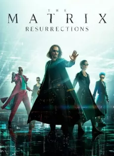 ดูหนัง The Matrix Resurrections (2021) เดอะ เมทริกซ์ 4 เรเซอเร็คชั่นส์ ซับไทย เต็มเรื่อง | 9NUNGHD.COM