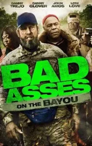 Bad Ass 3 Bad Asses on the Bayou (2015) เก๋าโหดโคตรระห่ำ 3