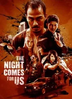 ดูหนัง The Night Comes For US (2018) ค่ำคืนแห่งการไล่ล่า (ซับไทย) ซับไทย เต็มเรื่อง | 9NUNGHD.COM
