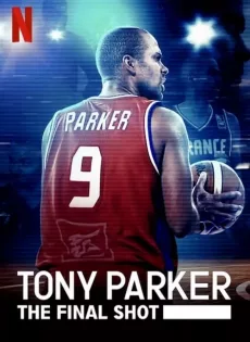 ดูหนัง Tony Parker The Final Shot (2021) โทนี่ ปาร์คเกอร์ ช็อตสุดท้าย (Netflix) ซับไทย เต็มเรื่อง | 9NUNGHD.COM