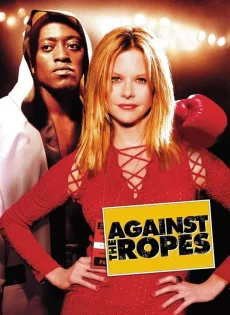 ดูหนัง Against the Ropes (2004) ซับไทย เต็มเรื่อง | 9NUNGHD.COM