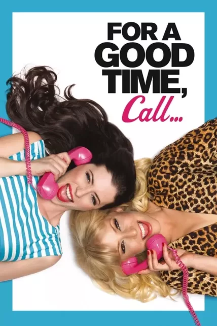 For a Good Time Call (2012) คู่ว้าว…สาวเซ็กซ์โฟน