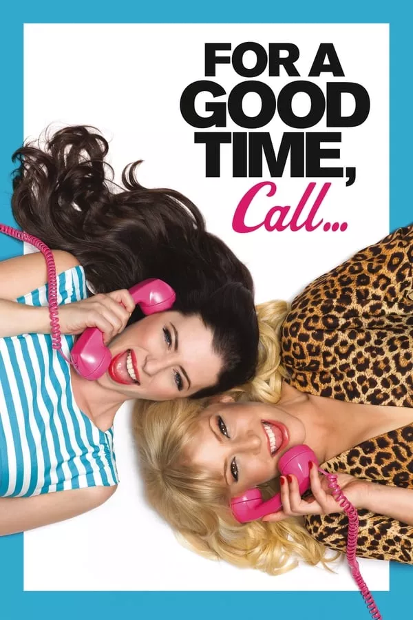 For a Good Time Call (2012) คู่ว้าว…สาวเซ็กซ์โฟน