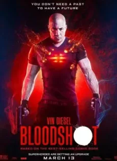 ดูหนัง Bloodshot (2020) จักรกลเลือดดุ ซับไทย เต็มเรื่อง | 9NUNGHD.COM